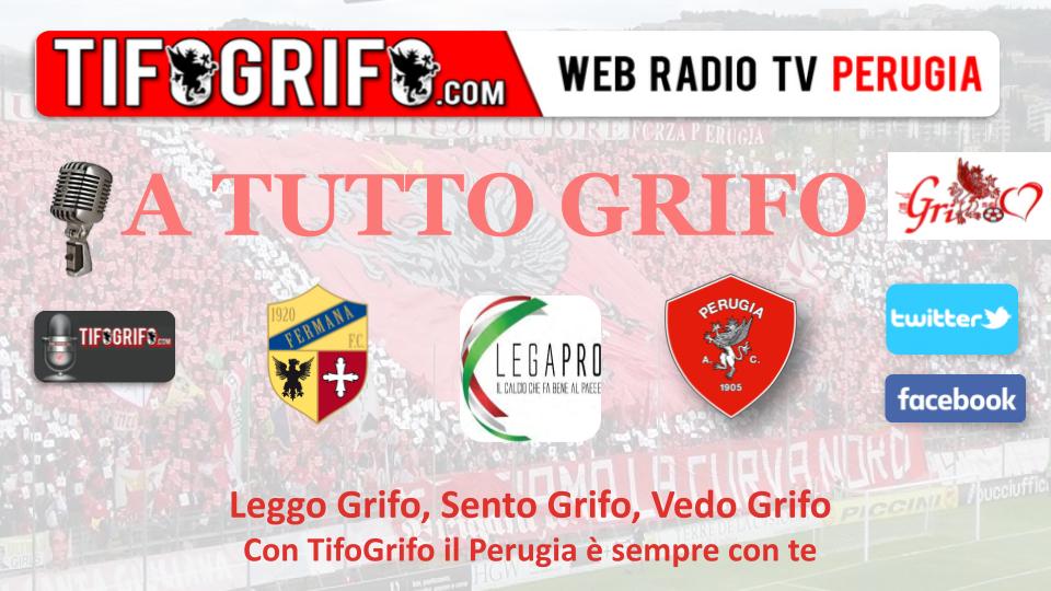 Segui A Tutto Grifo Fermana Perugia La Trasmissione Sportiva In